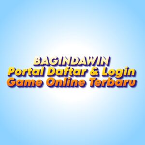 BAGINDAWIN: Portal Daftar & Login Game Online Terbaru